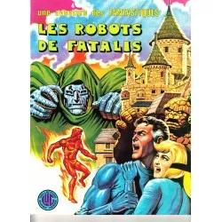 Une Aventure Des Fantastiques N° 11 - Les Robots des Fatalis - Comics Marvel